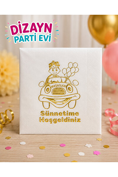 Dizayn Parti Evi Sünnetimize Hoş Geldiniz Varak Baskılı Parti Peçetesi 16 Ade...