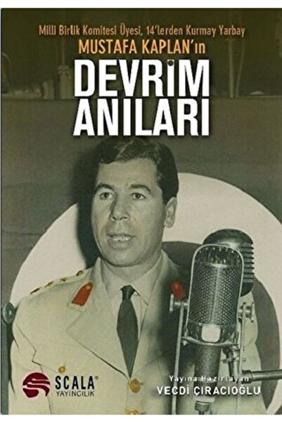 Scala Yayıncılık Milli Birlik Komitesi Üyesi 14’lerden Kurmay Yarbay Mustafa ...