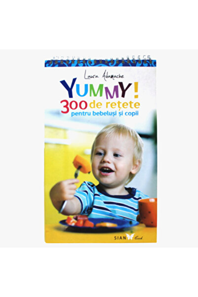 Editura All YUMMY ! 300 de retete pentru bebelusi si copii