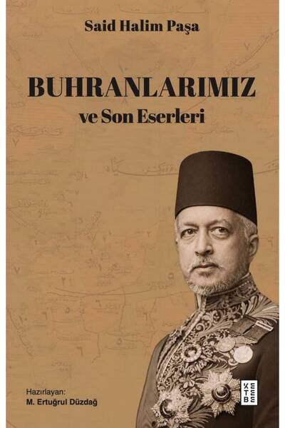 Ketebe Buhranlarımız ve Son Eserleri Said Halim Paşa