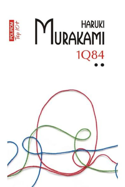 Editura Polirom 1Q84 Vol 2 Top 10+ No. 513, Haruki Murakami - Polirom Publish...