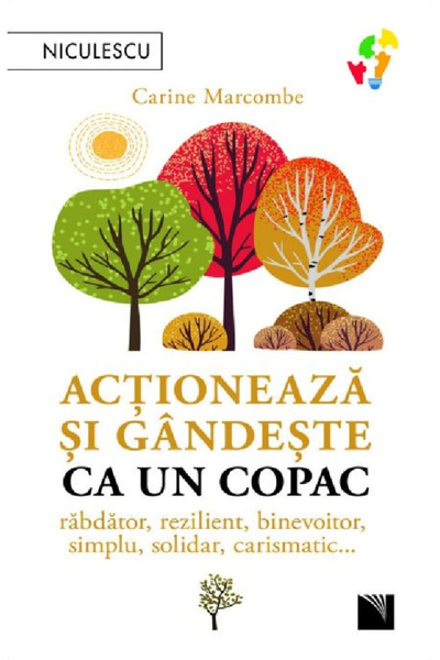 Editura Niculescu Act and Think Like a Tree, Carine Marcombe - Niculescu Publ...