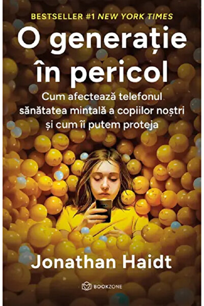 Editura Bookzone A Generation in Danger, Jonathan Haidt - Bookzone Publishing...