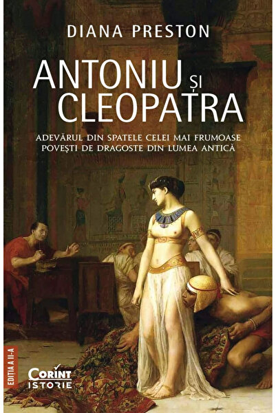 Editura Corint Antonius și Cleopatra. Adevărul din spatele celei mai frumoase...