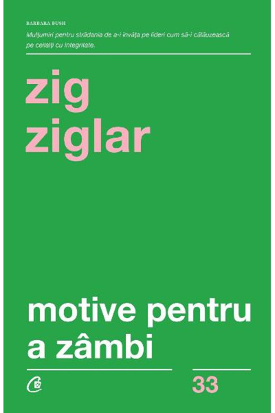 Editura Curtea Veche Reasons to Smile Ed. IV, Zig Ziglar - Curtea Veche Publi...