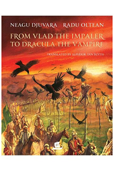 Editura Humanitas De la Vlad Impăraitorul la Dracula Vampirul, Neagu Djuvara ...