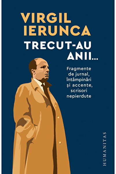 Editura Humanitas Trecut-au anii... Fragmente de jurnal, intampinari