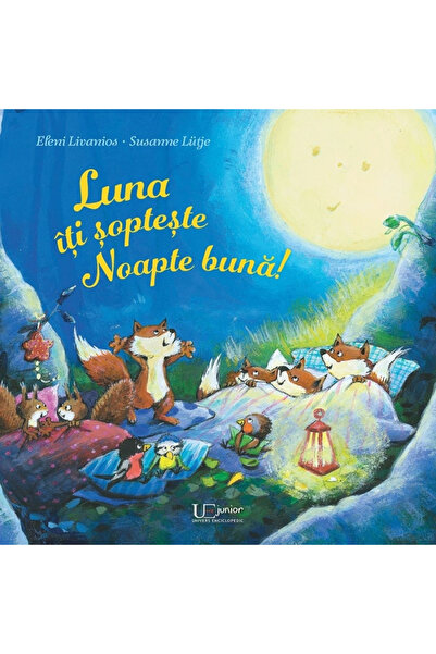 Editura Univers Enciclopedic The Moon Whispers Goodnight to You, Eleni Livani...