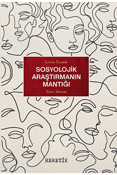 Heretik Yayıncılık Sosyolojik Araştırmanın Mantığı / Levent Ünsaldı / / 97860...