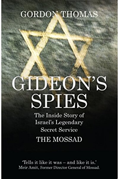 Hachette Gideons Spies The Inside Story Of Israels Legendary Secret Service T...