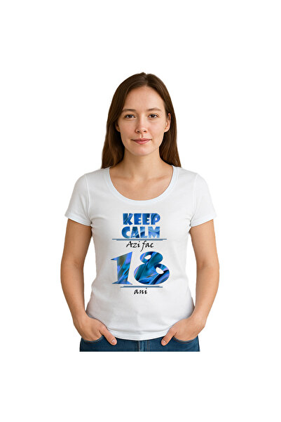OEM Tricou dama Keep calm,azi fac 18 ani , 100%bumbac
