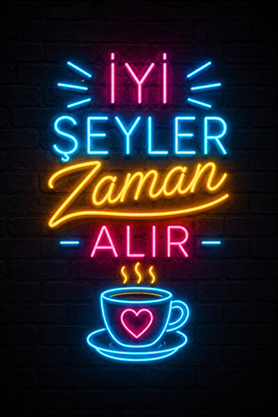 Lucena Neon İyi Şeyler Zaman Alır Duvar Tablosu MDF Dekoratif Motivasyon Yazısı