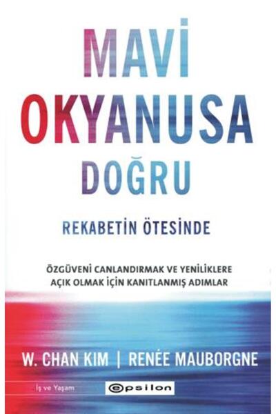 Epsilon Yayınevi Mavi Okyanusa Doğru - Rekabetin Ötesinde