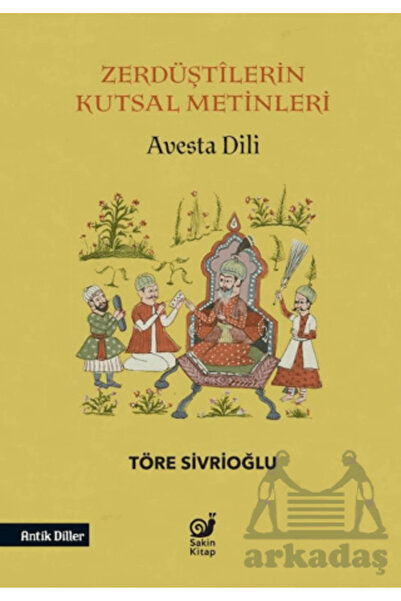 Sakin Kitap Zerdüştilerin Kutsal Metinleri (Avesta Dili)