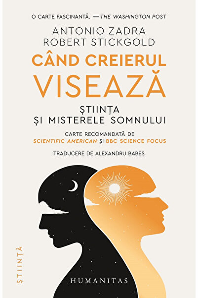 Editura Humanitas Când creierul doarme, Antonio Zadra, Robert Stickgold - Edi...