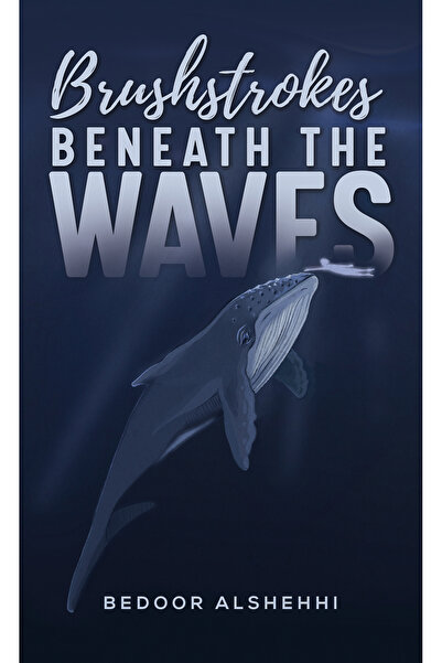 Austin Macauley Publishers Brushstrokes Beneath the Waves