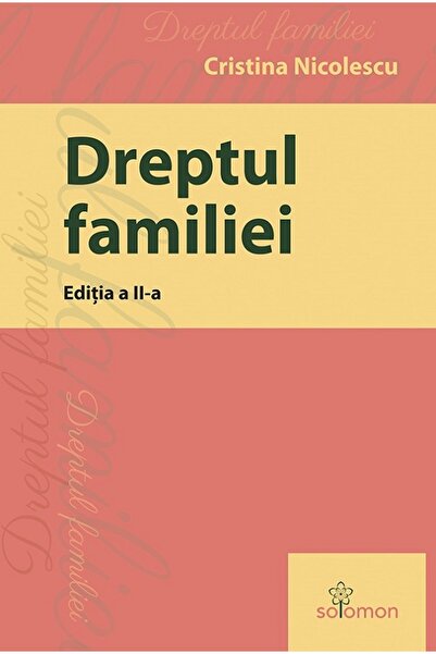 Solomon Dreptul familiei Ed.2 - Cristina Nicolescu