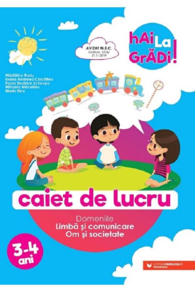 Paralela 45 Hai la gradi! Limba si comunicare. Om si societate 3-4 ani - Paul...