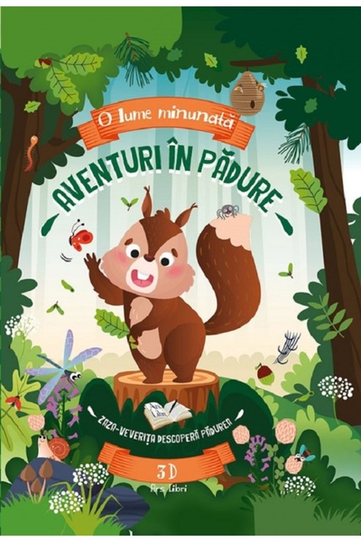 ARS LIBRI Aventuri in padure. Zaza. Veverita descopera padurea - 3D - Fiona H...