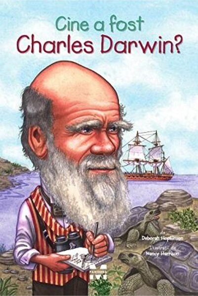 Pandora Cine a fost Charles Darwin? - Deborah Hopkinson