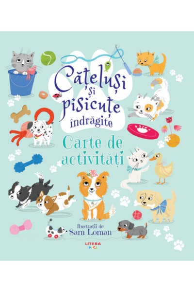 Litera Catelusi si pisicute indragite. Carte de activitati - Sam Loman