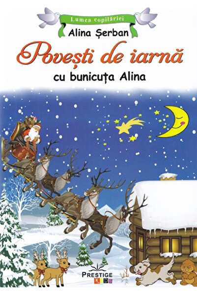 Prestige Povesti de iarna cu bunicuta Alina - Alina Serban