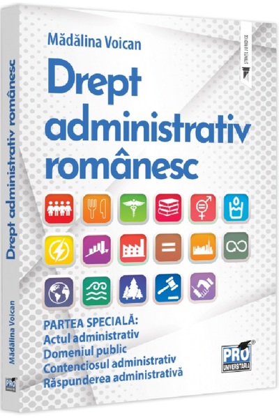 Pro Universitaria Drept administrativ romanesc. Partea speciala - Madalina Vo...