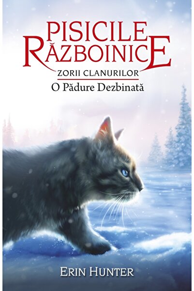 All Pisicile razboinice Vol.29: O padure dezbinata - Erin Hunter