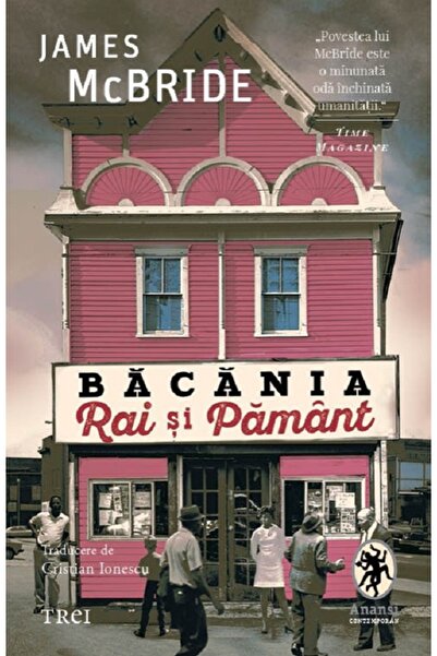 Trei Bacania Rai si Pamant - James McBride