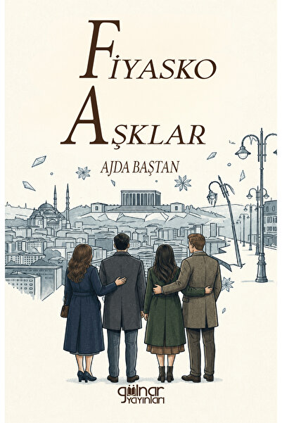 Gülnar Yayınları Fiyasko Aşklar / Ajda Baştan / / 9786258649741
