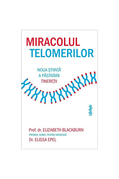 Humanitas Migilat- MIRACOLUL TELOMERILOR. NOUA STIINTA A PASTRARII TINERETII-...