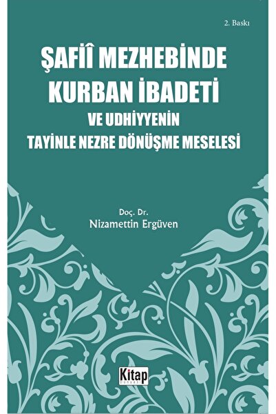 Kitap Dünyası Şafiî Mezhebinde Kurban İbadeti Ve Udhiyyenin Tayinle Nezre Dönüşme Meselesi Nizamettin Ergüven