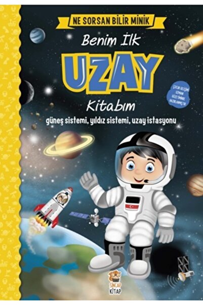Sincap Kitap Benim İlk Uzay Kitabım - Ne Sorsan Bilir Minik