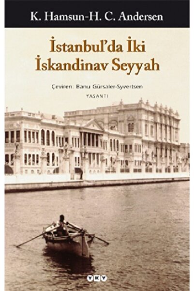 Yapı Kredi Yayınları İstanbul'da Iki Iskandinav Seyyah Knut Hamsun H.c.andersen