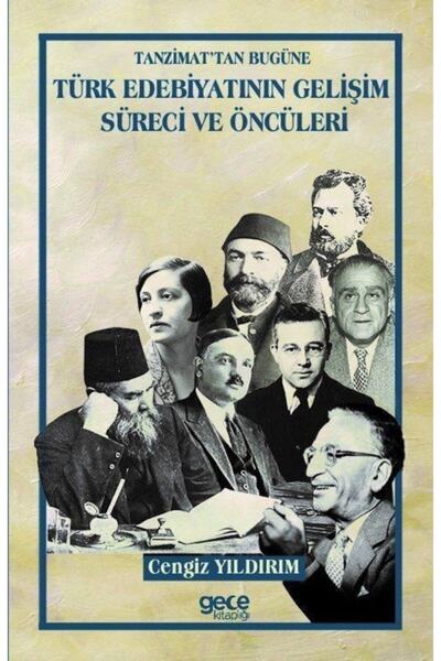Gece Kitaplığı Tanzimat'tan Bugüne Türk Edebiyatının Gelişim Süreci Ve Öncüle...
