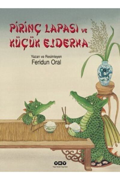 Yapı Kredi Yayınları Pirinç Lapası Ve Küçük Ejderha / Feridun Oral /