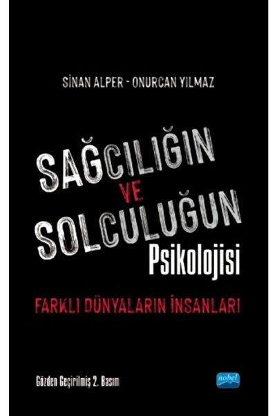 Nobel Akademik Yayıncılık Nobel Sağcılığın Ve Solculuğun Psikolojisi - Sinan ...