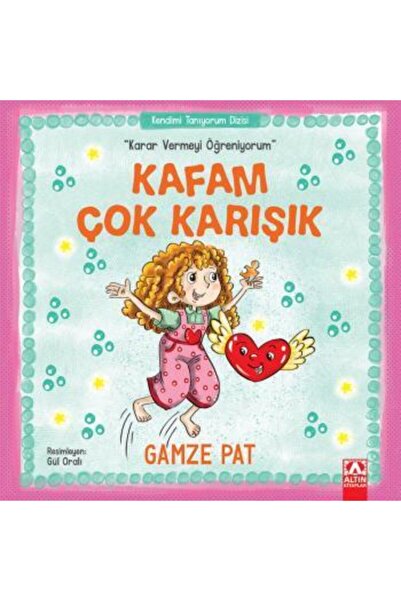 Altın Kitaplar Kafam Çok Karışık-karar Vermeyi Öğreniyorum