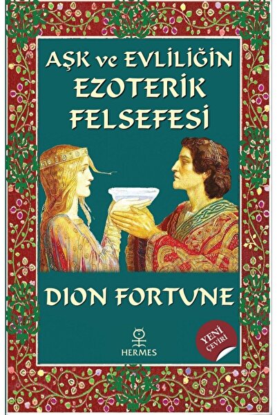 Hermes Yayınları Aşk Ve Evliliğin Ezoterik Felsefesi - Dion Fortune 978605773...