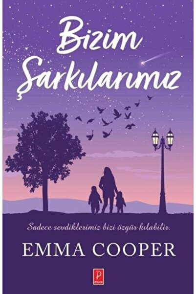 Pena Yayınları Bizim Şarkılarımız / Emma Cooper / / 9786059441339