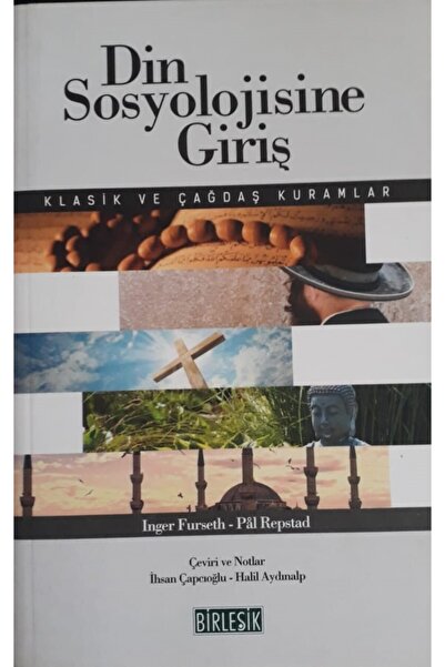 Birleşik Yayınevi Din Sosyolojisine Giriş Klasik ve Çağdaş Kuramlar /Inger Fu...