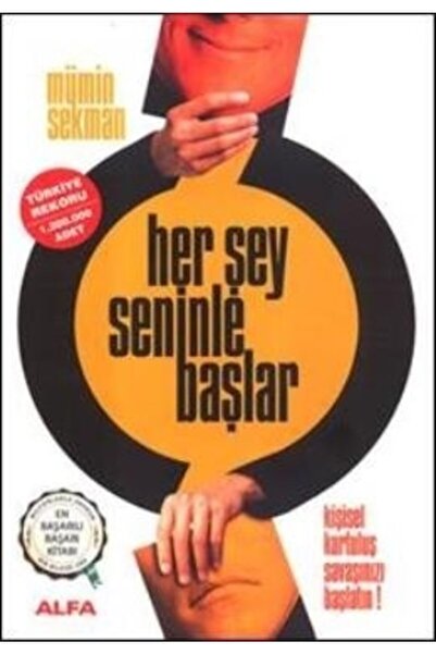 Alfa Yayınları Her Şey Seninle Başlar; Kişisel Kurtuluş Savaşınızı Başlatın! - Mümin Sekman