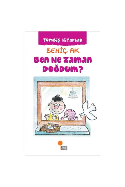 Günışığı Kitaplığı BEN NE ZAMAN DOĞDUM