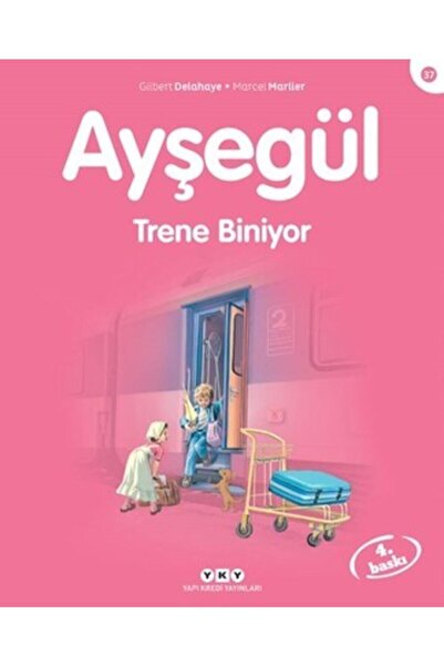 Yapı Kredi Yayınları Ayşegül Serisi 37 - Trene Biniyor Marcel Marlier