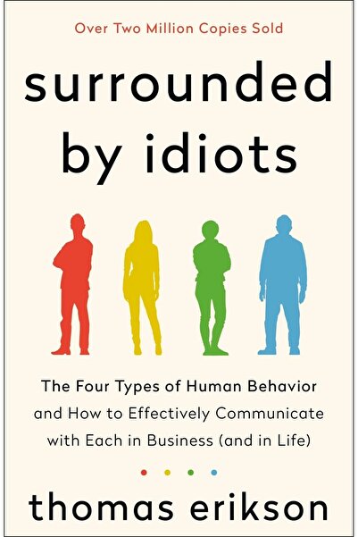 Generic Surrounded by Idiots - The Four Types of Human Behavior and How to Ef...