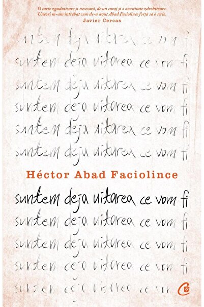 Editura Curtea Veche Suntem deja uitarea ce vom fi. Editia a II-a, Hect