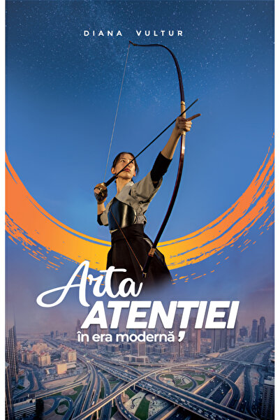 Atman Arta atenției în era modernă. Diana Vultur