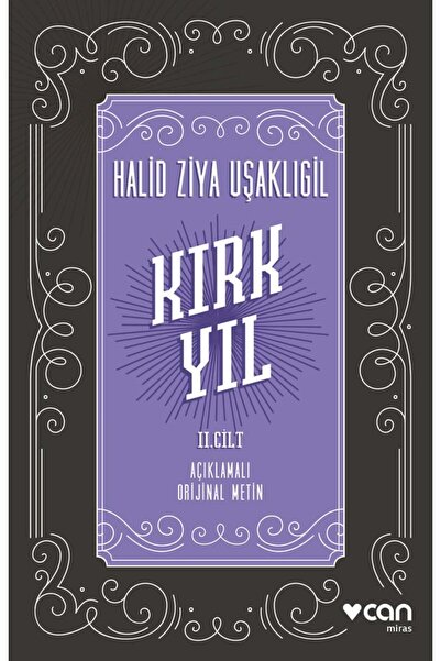 CAN Kırk Yıl: II. Cilt (Açıklamalı Orijinal Metin)