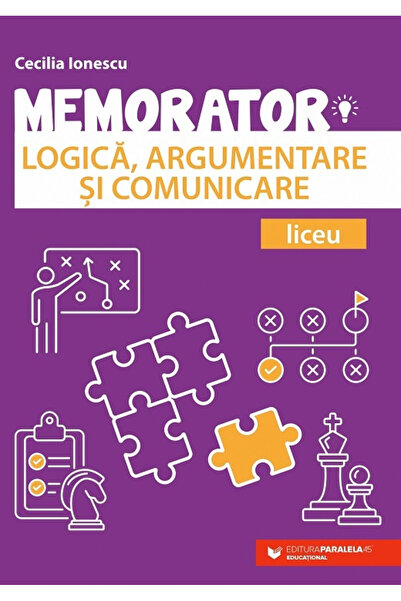 Editura Paralela 45 Logică, Argументație și Comunicare: Ghid de memorare pent...