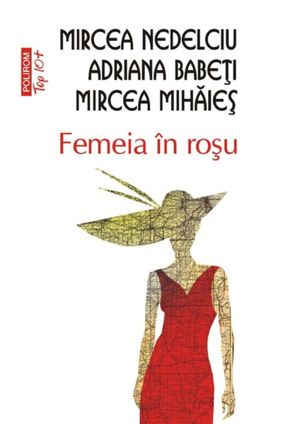 Editura Polirom The Woman in Red (Top 10), Adriana Babeti, Mircea Mihaies, Mi...